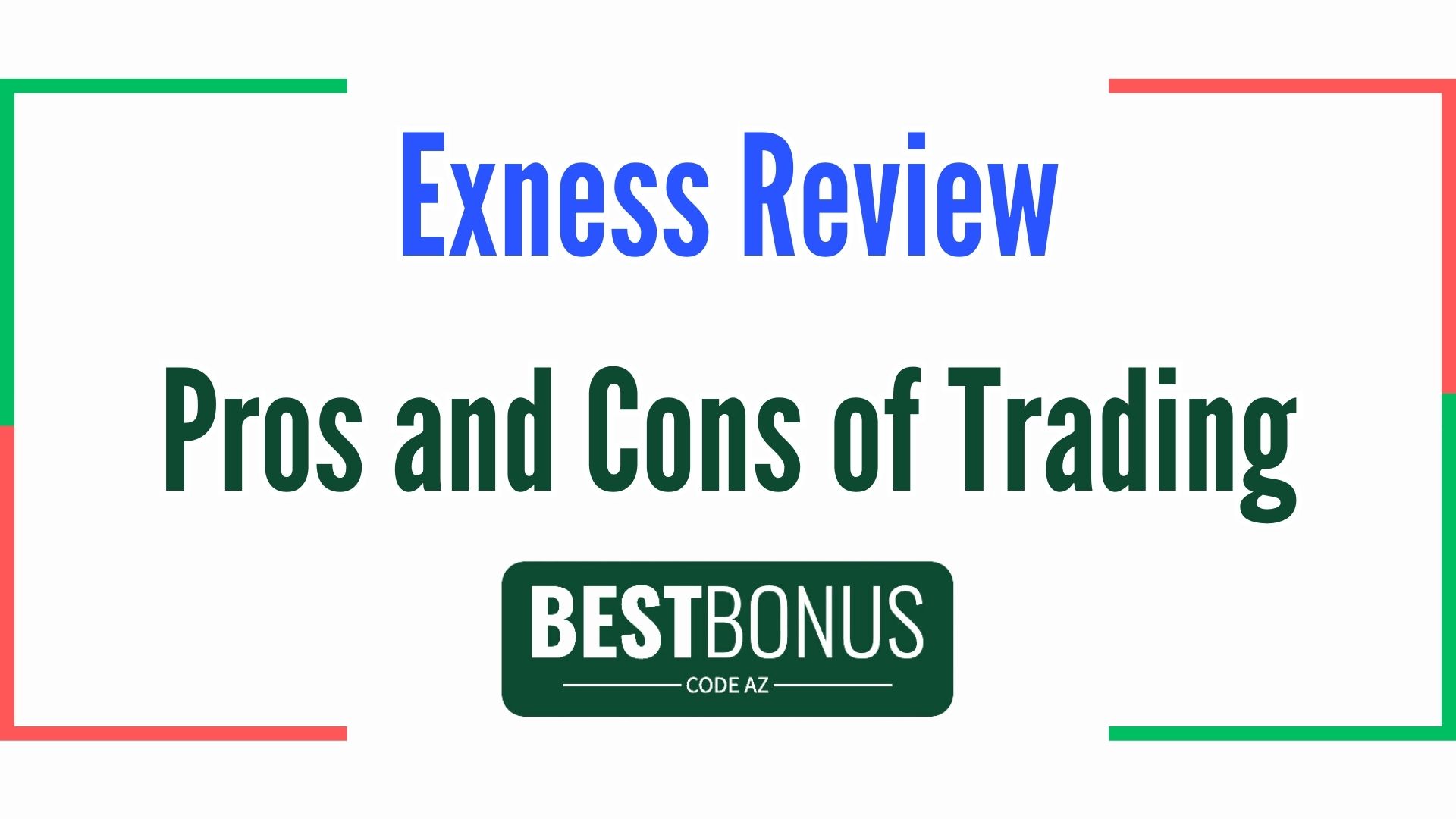 Exness Review : Pros and Cons of Trading with Exness Review 