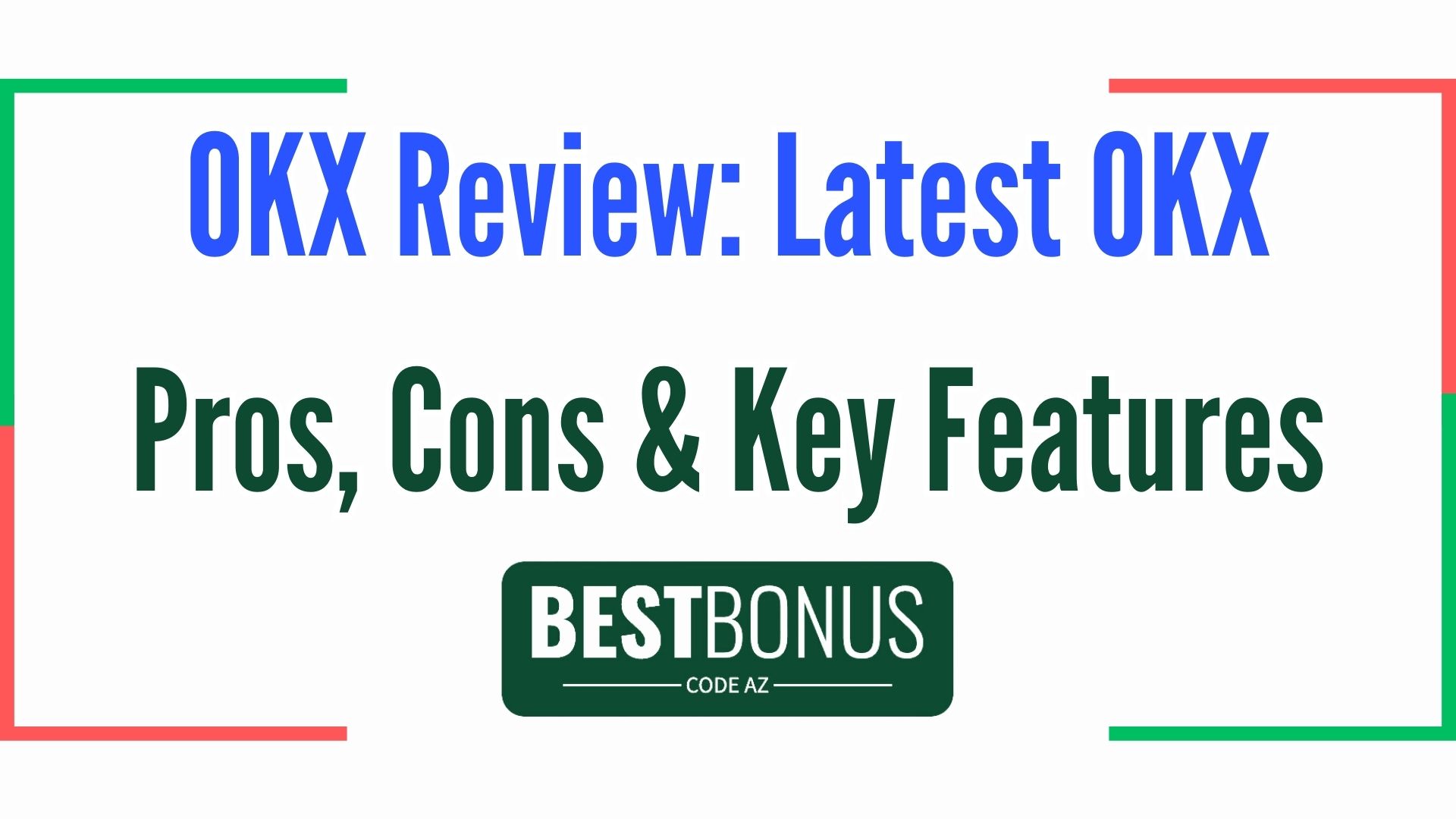 OKX Review: Latest OKX Pros, Cons, and Key Features