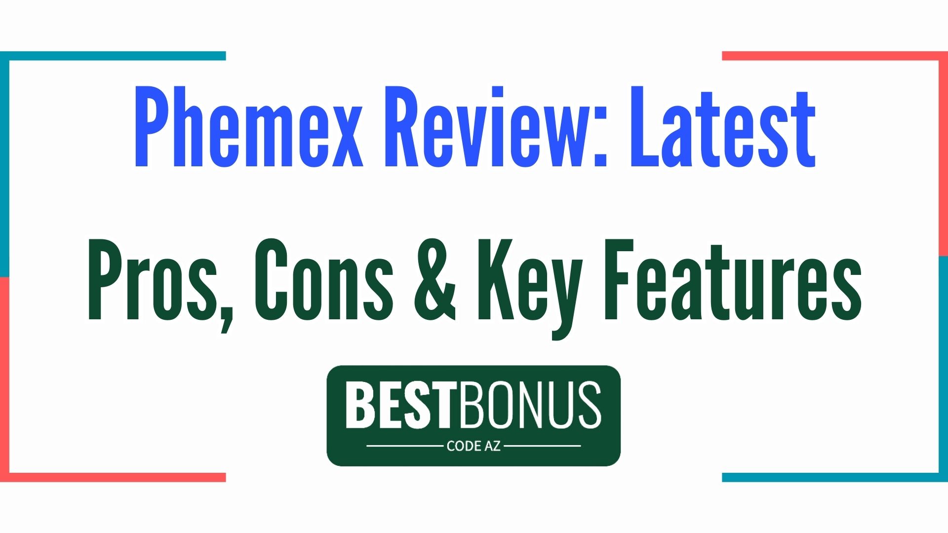Phemex Review: Latest Phemex Pros, Cons, and Key Features
